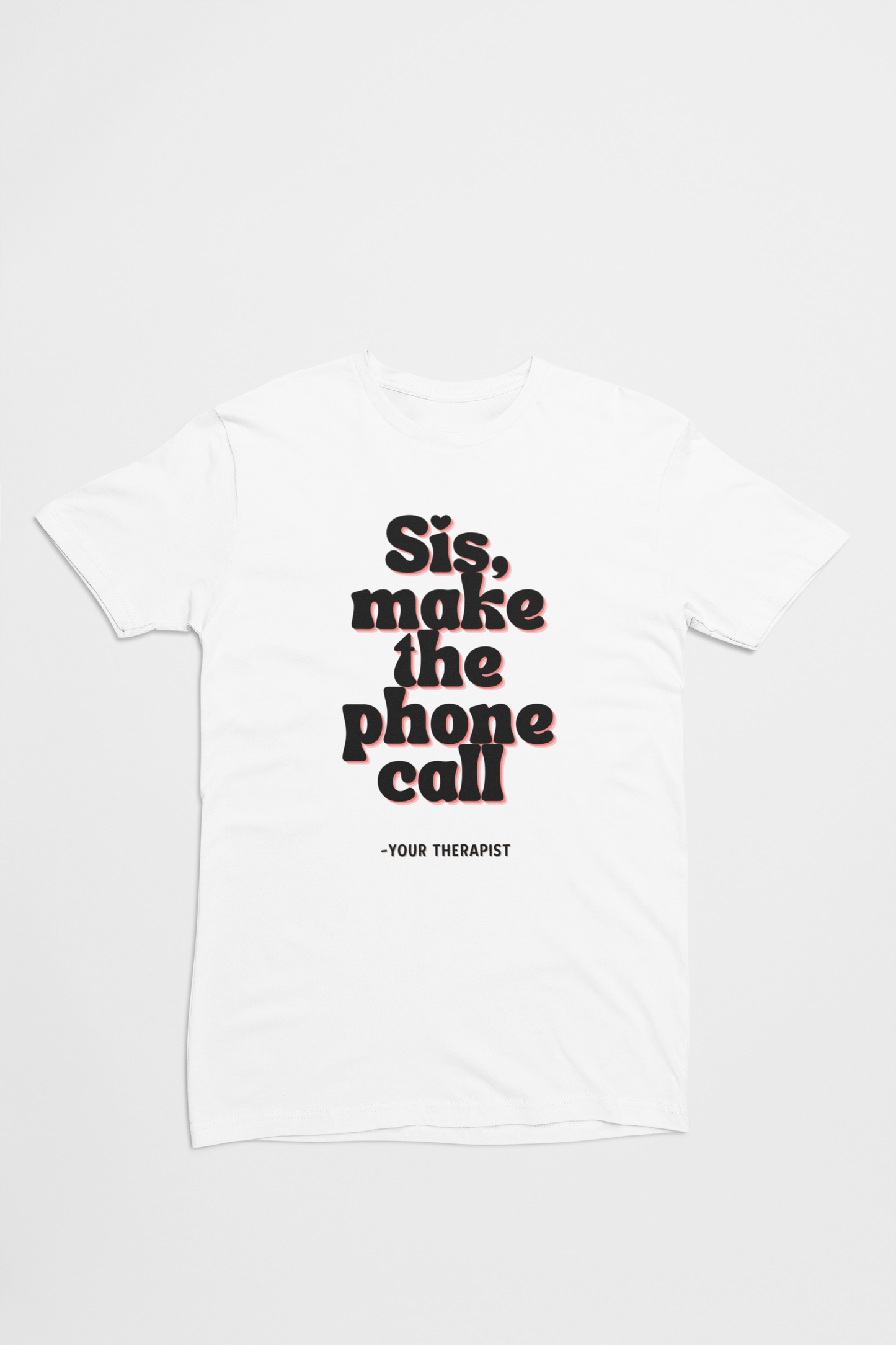 Sis Make The Phone Call Tee