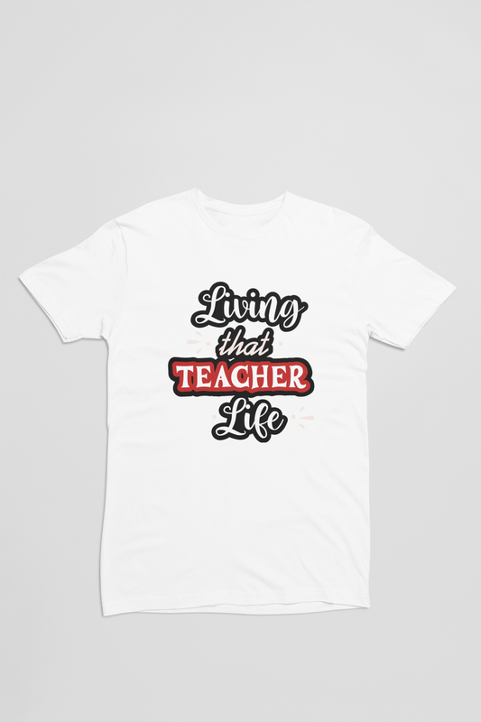 Living that Teacher Life Tee